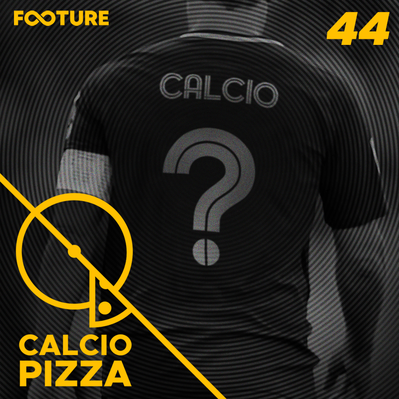 Calciopizza #44 | O futuro da Série A italiana