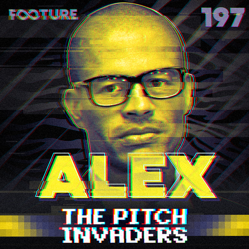 The Pitch Invaders #197 | Alex de Souza