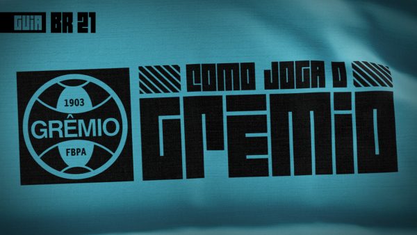 Guia do Brasileirão 2021 | Como joga o Grêmio de Tiago Nunes