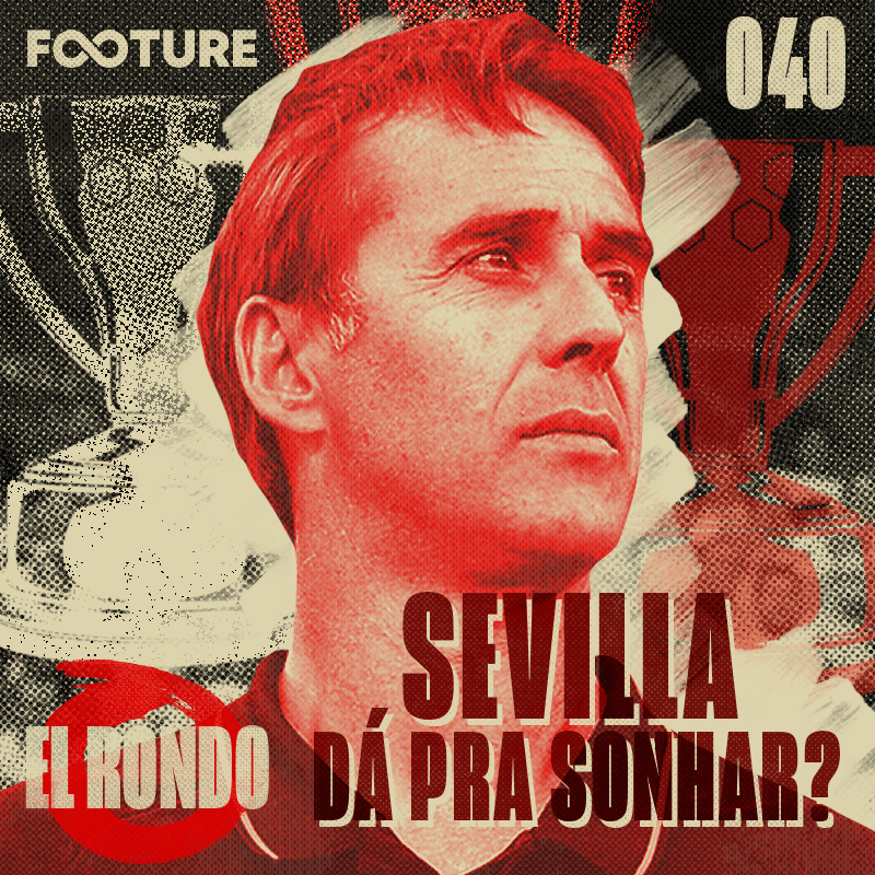 El Rondo #40 | Deixaram o Sevilla chegar?