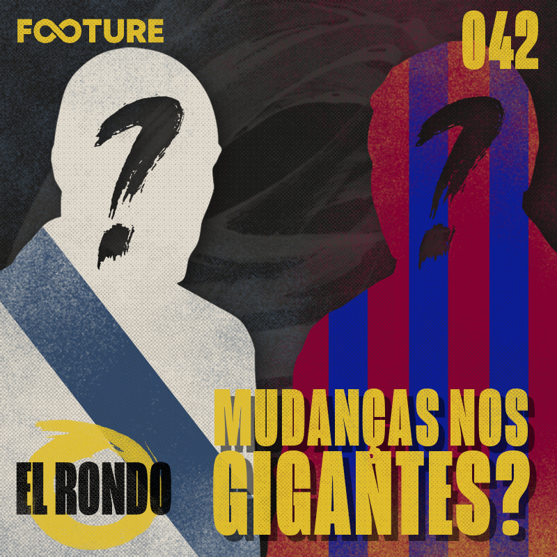 El Rondo #42 | Quem serão os próximos técnicos de Barcelona e Real Madrid?