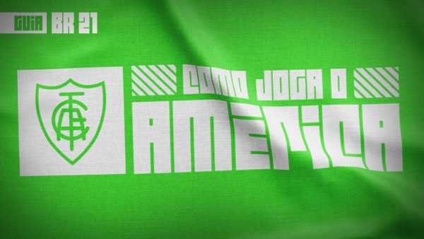 Guia do Brasileirão 2021 | O América Mineiro de Lisca