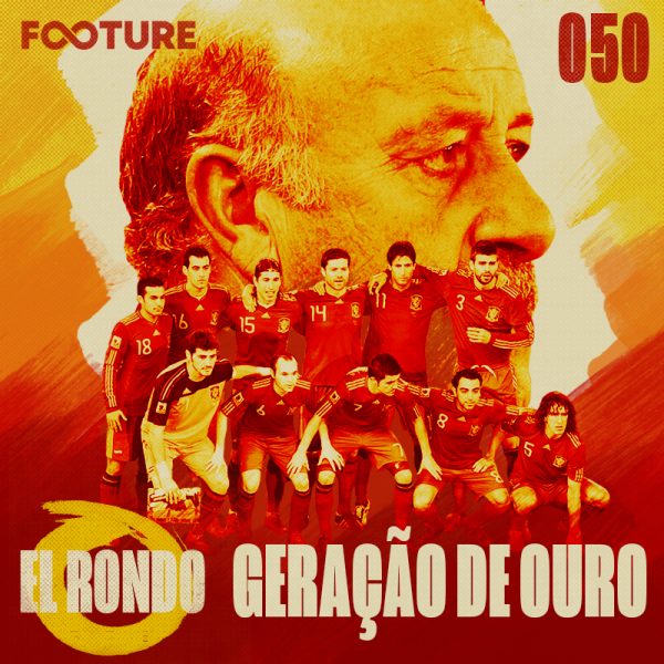 El Rondo #50 | A geração de ouro da Espanha: 11 anos da Copa de 2010
