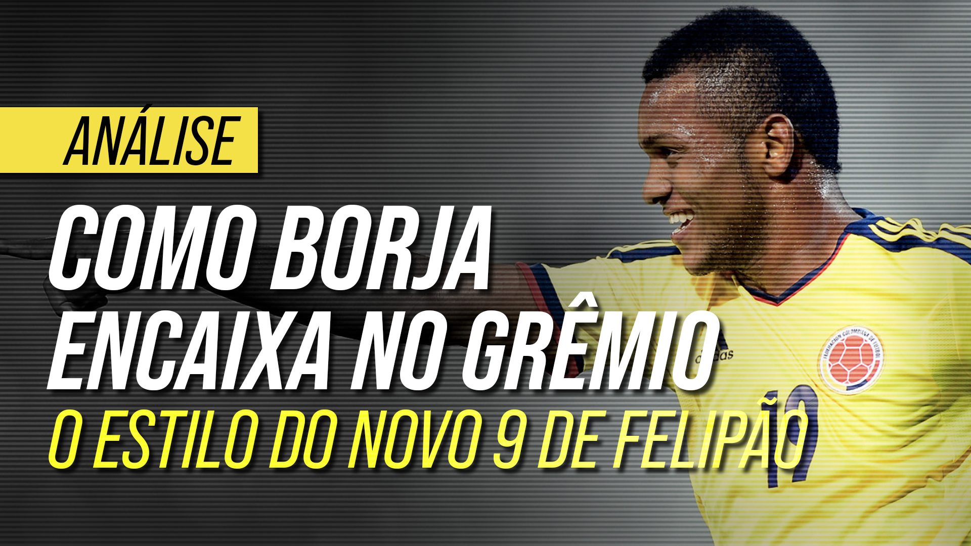 Borja no Grêmio: como joga, seu estilo e como Felipão deve utilizá-lo
