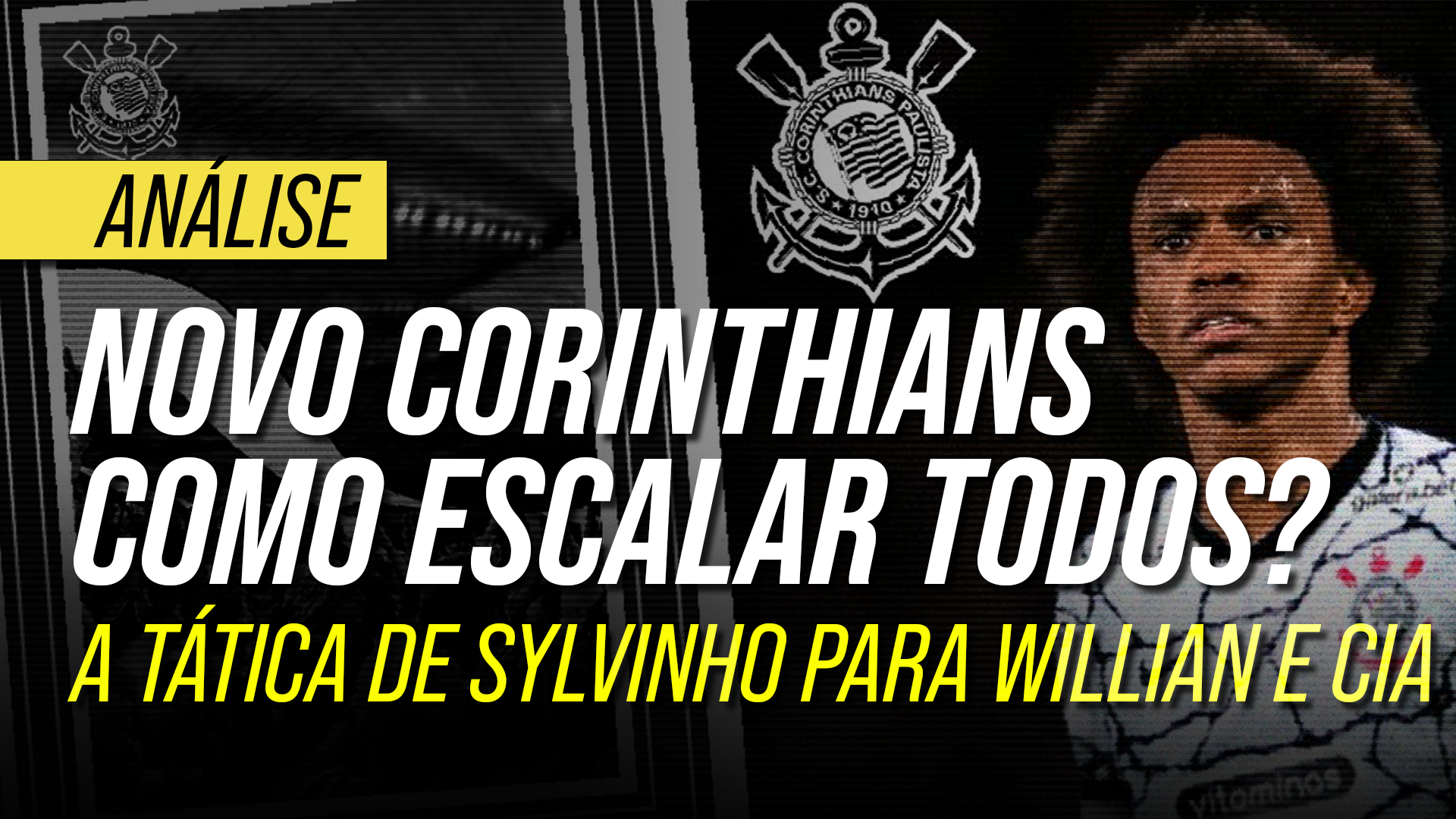 Como Sylvinho irá escalar o Corinthians:  a tática para Willian, Roger Guedes, Renato Augusto e cia