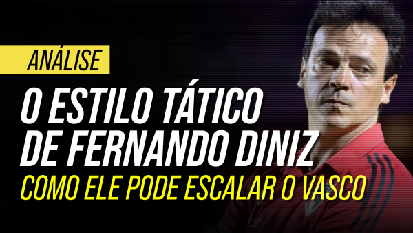Como Fernando Diniz pode escalar o Vasco? Entenda os conceitos táticos do treinador