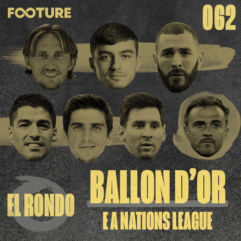 El Rondo #63 | Os ‘espanhóis’ no Ballon D’Or e o vice na Nations League