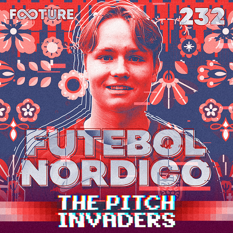 The Pitch Invaders #232 | O futebol nórdico e a geração norueguesa
