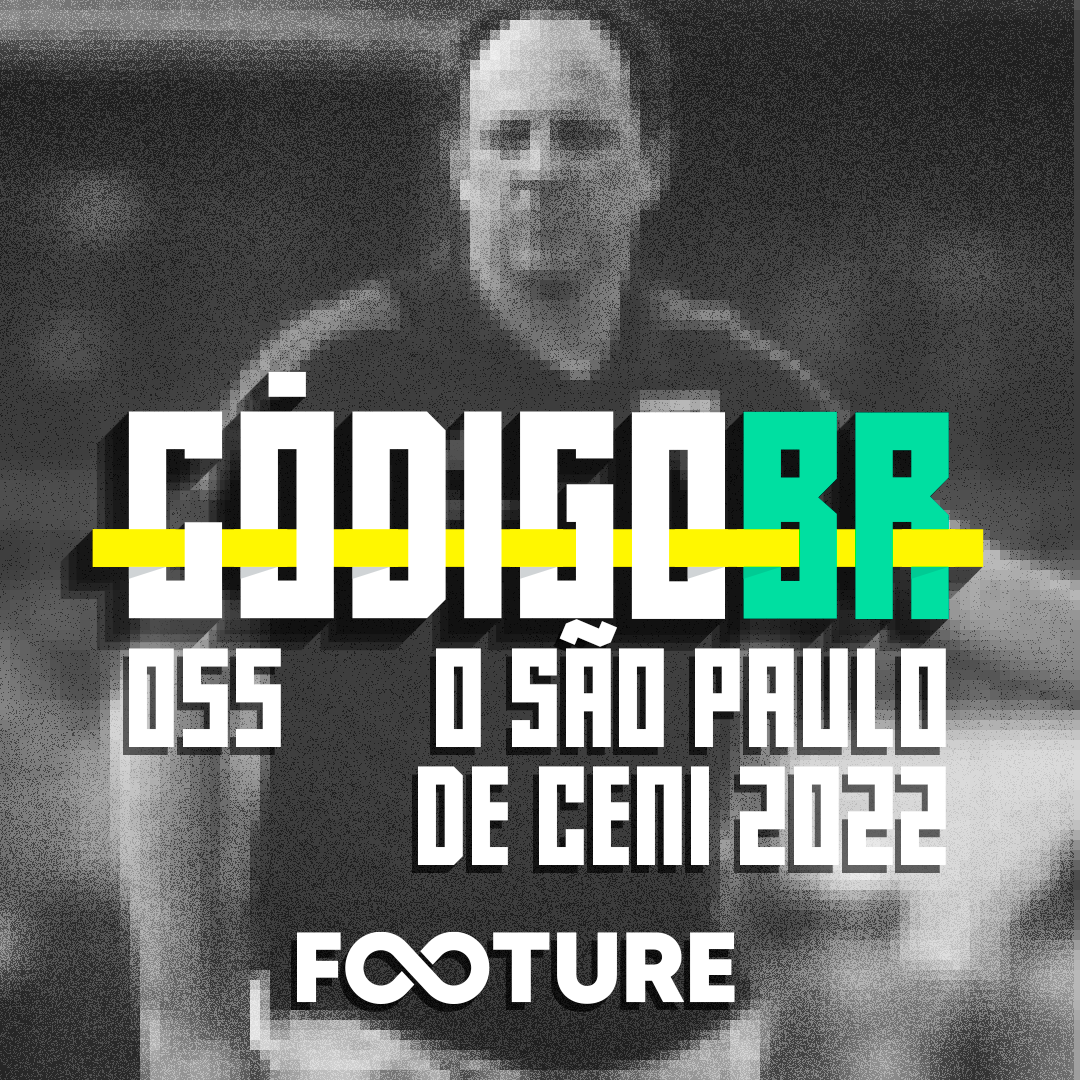 Código BR #55 | Como pode jogar o São Paulo de Rogério Ceni
