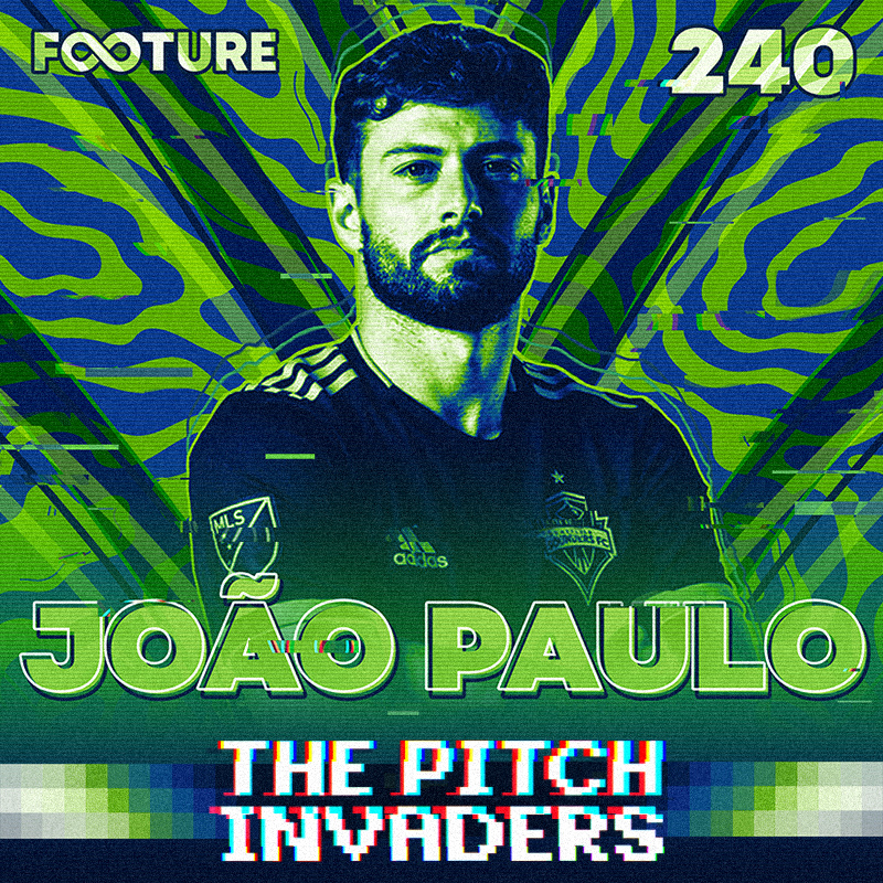 The Pitch Invaders #240 | João Paulo, meia do Seattle Sounders