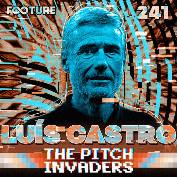 The Pitch Invaders #241 | Luís Castro
