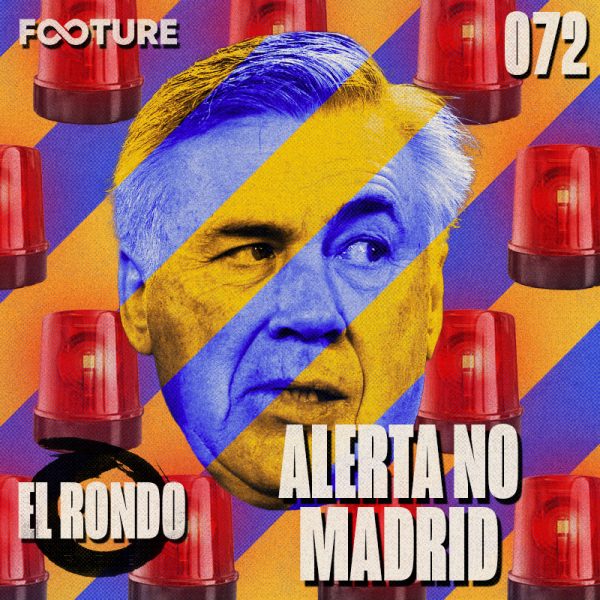 El Rondo #72 | Alerta em Madrid