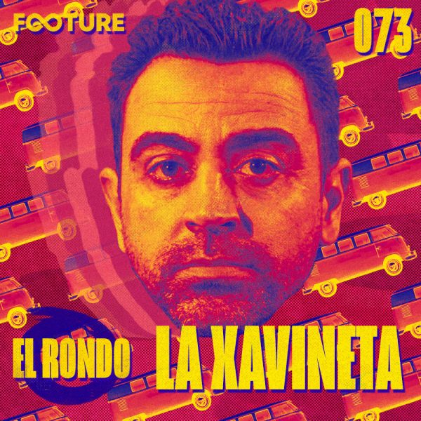 El Rondo #73 | Como Xavi mudou o Barcelona