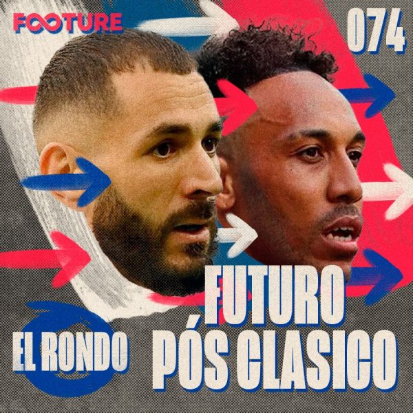 El Rondo #74 | O pós-El Clasico para Barcelona e Real Madrid