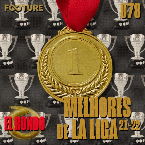 El Rondo #78 | Os melhores de La Liga 21/22