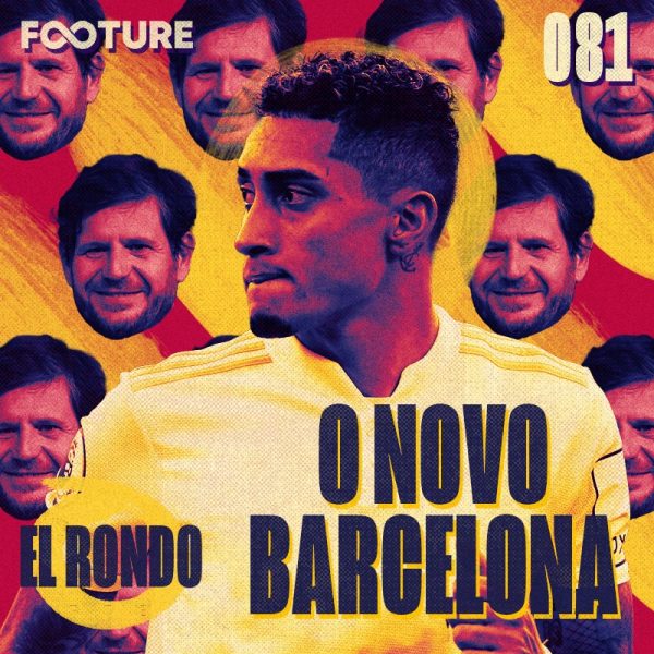 El Rondo #81 | O novo Barcelona e a chegada de Raphinha