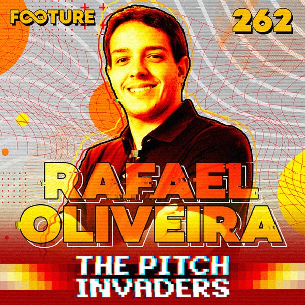 The Pitch Invaders 262 | Rafael Oliveira