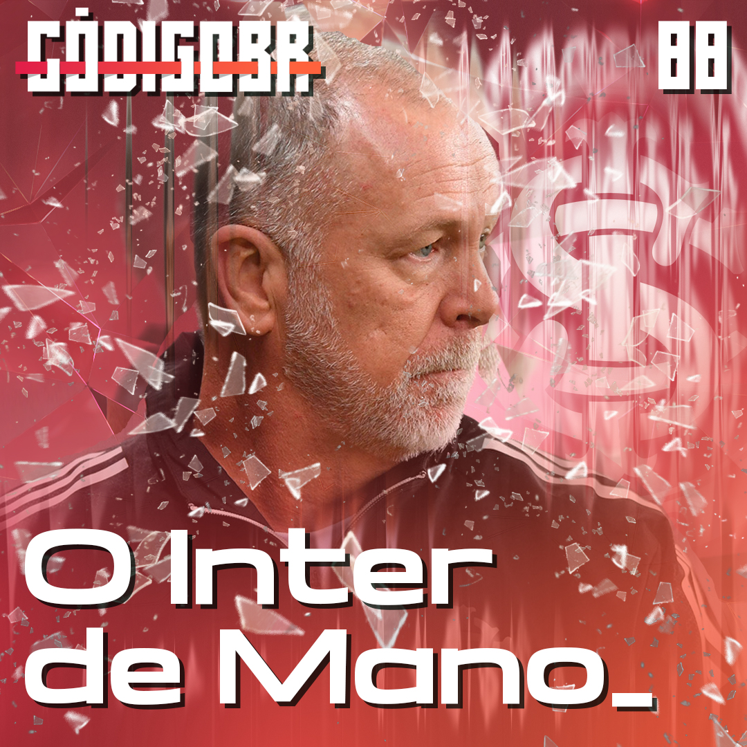 Código BR #88 | Como Mano Menezes reestruturou o Inter taticamente