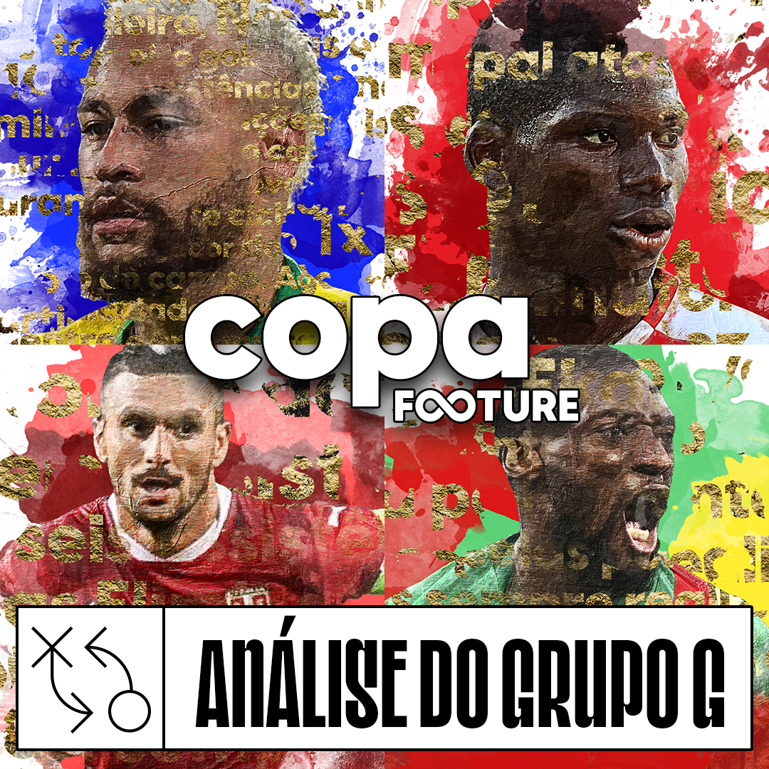 Copa Footure #07 | Análise Grupo G: Brasil, Sérvia, Suíça e Camarões