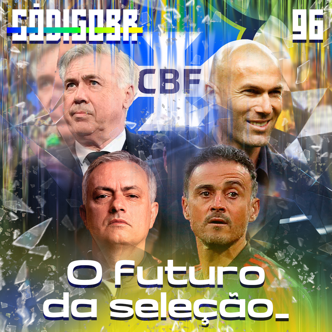 Código BR #96 | O novo técnico da Seleção Brasileira