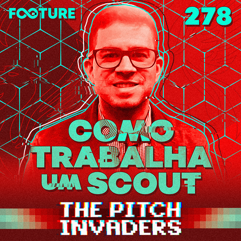 The Pitch Invaders #278 | Como trabalha um scout, com Dassler Marques, olheiro do Liverpool