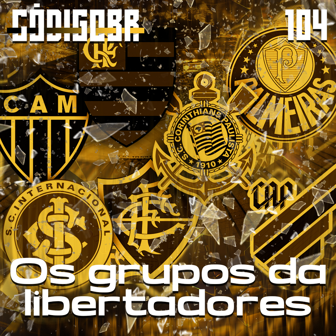 Código BR #104 | Análise do sorteio dos grupos da Libertadores 2023