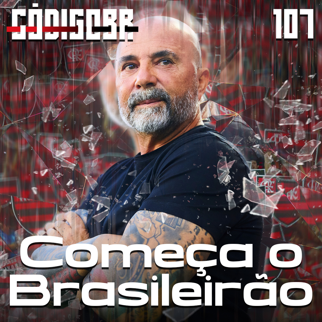 Código BR #107 | Começou o Brasileirão 2023 e Sampaoli no Flamengo