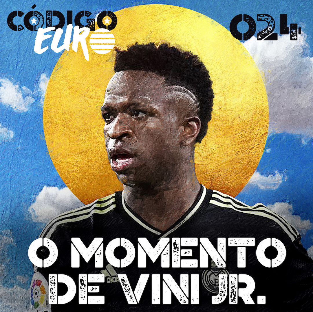 Código Euro #24 | A estrela Vinicius Jr. e as semifinais da Champions
