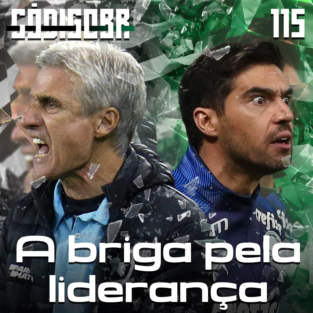 Código BR #115 | A briga pela liderança: o Botafogo de Luis Castro vs Palmeiras de Abel Ferreira
