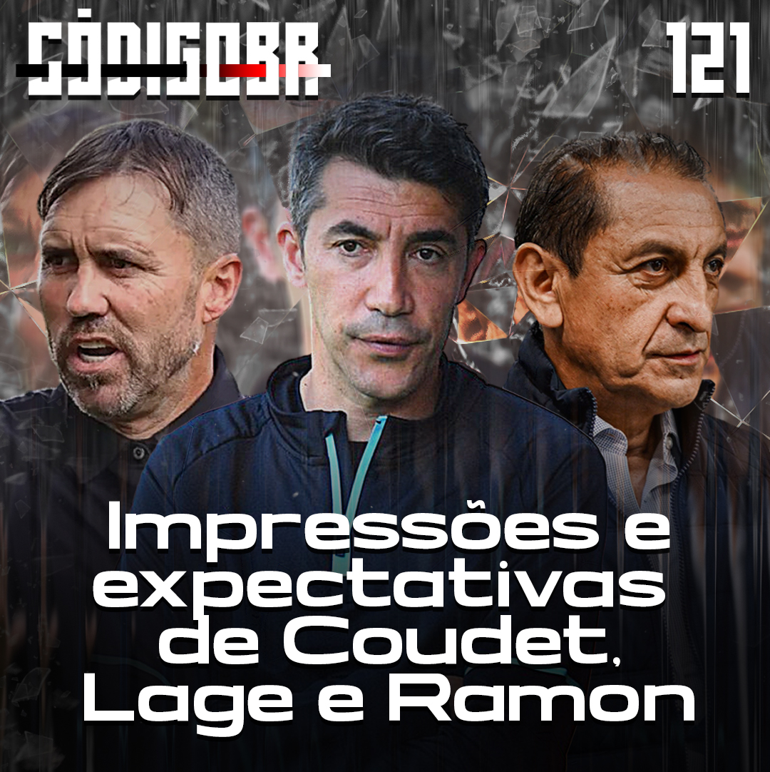 Código BR #121 | As primeiras impressões de Coudet no Inter, Lage no Botafogo e Ramon no Vasco