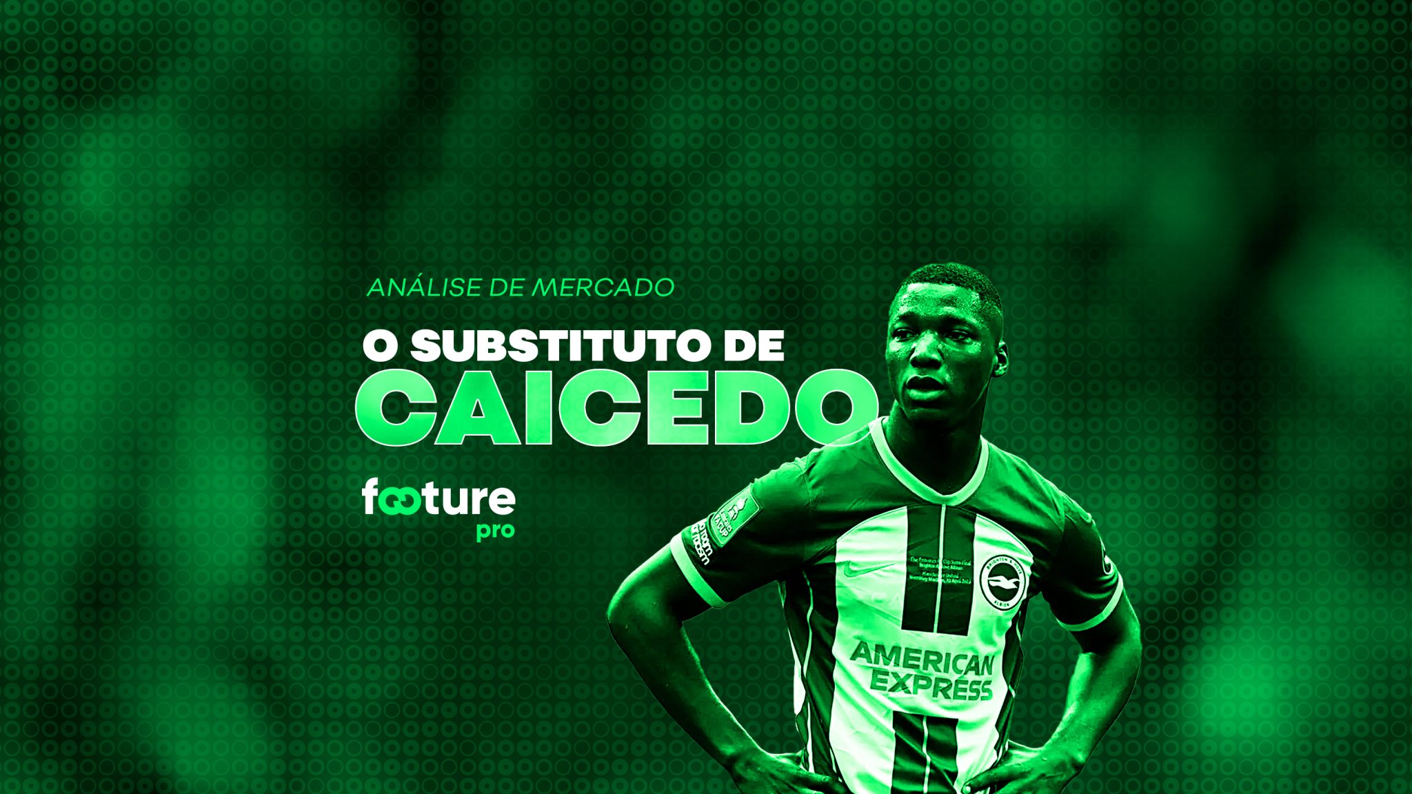 Footure PRO: À procura de um substituto para Moisés Caicedo