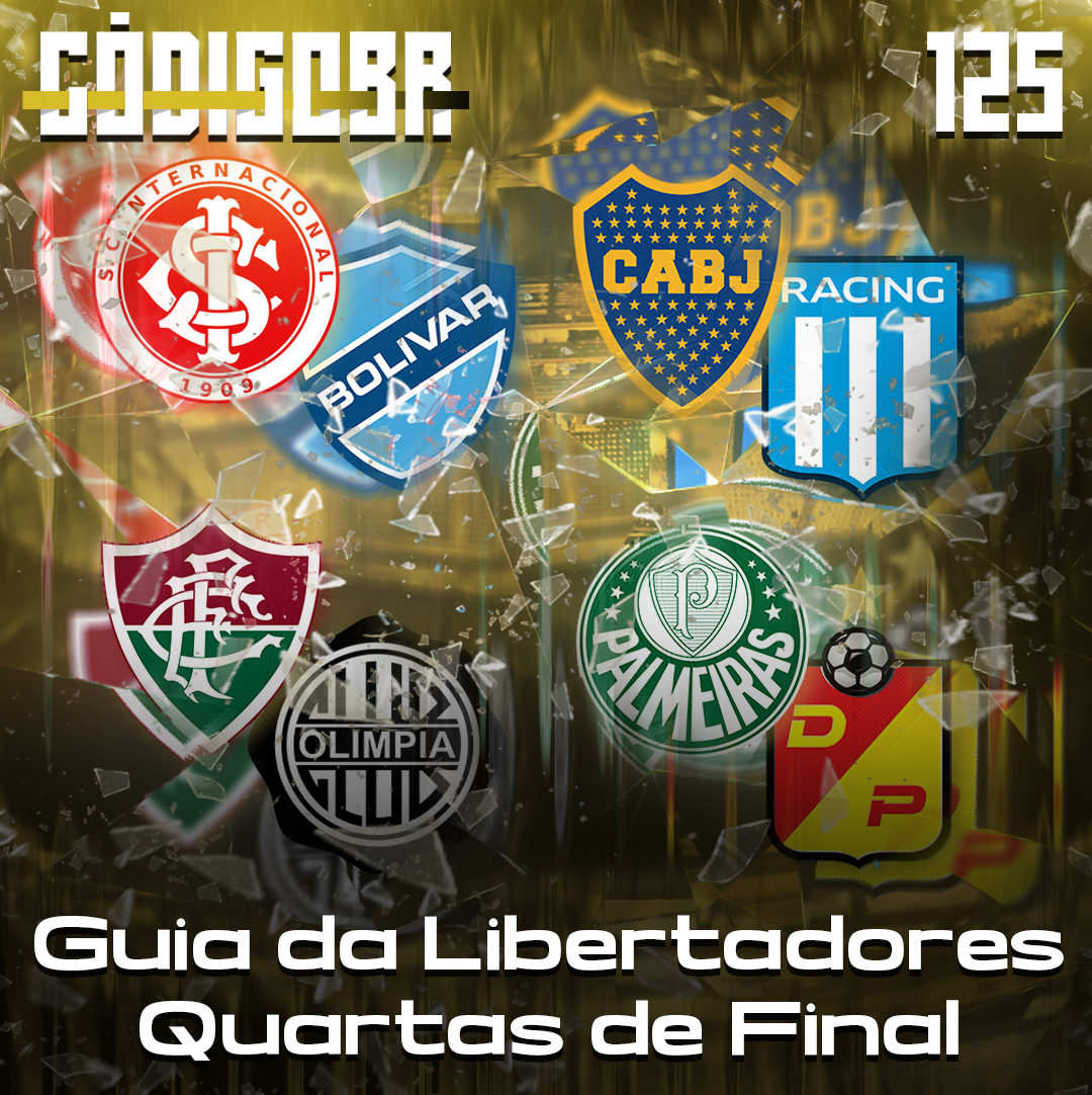 Código BR #125 | Guia da Libertadores 2023: quartas de final