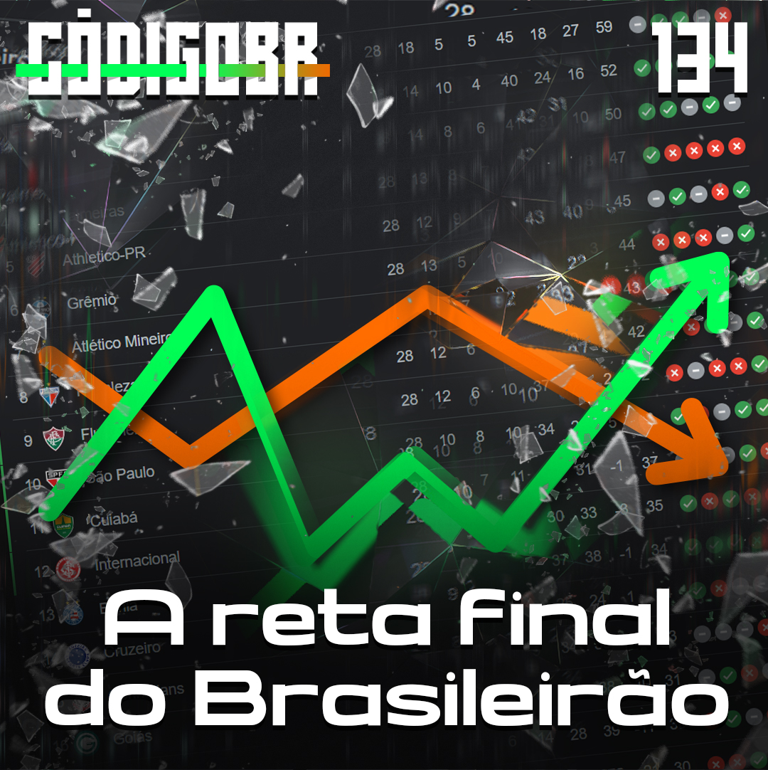 Código BR #134 | A reta final do Brasileirão 2023