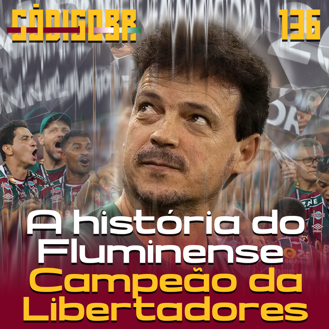Código BR #136 | O Fluminense de Diniz e o título da Libertadores
