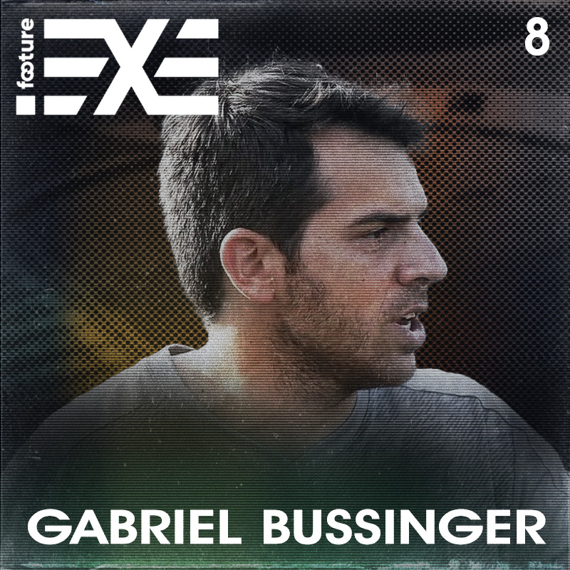 FOOTURE EXE #08 | GABRIEL BUSSINGER [COORDENADOR TÉCNICO GERAL DO VASCO]