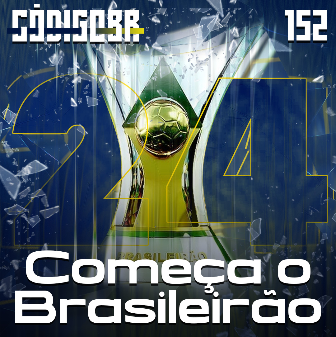 CÓDIGO BR #152 | O INÍCIO DO BRASILEIRÃO