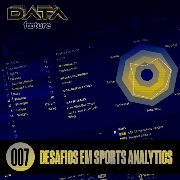 DATA FOOTURE #07 | DESAFIOS EM SPORTS ANALYTICS