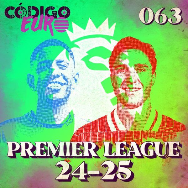 CÓDIGO EURO #63 | O MERCADO DOS 20 CLUBES DA PREMIER LEAGUE