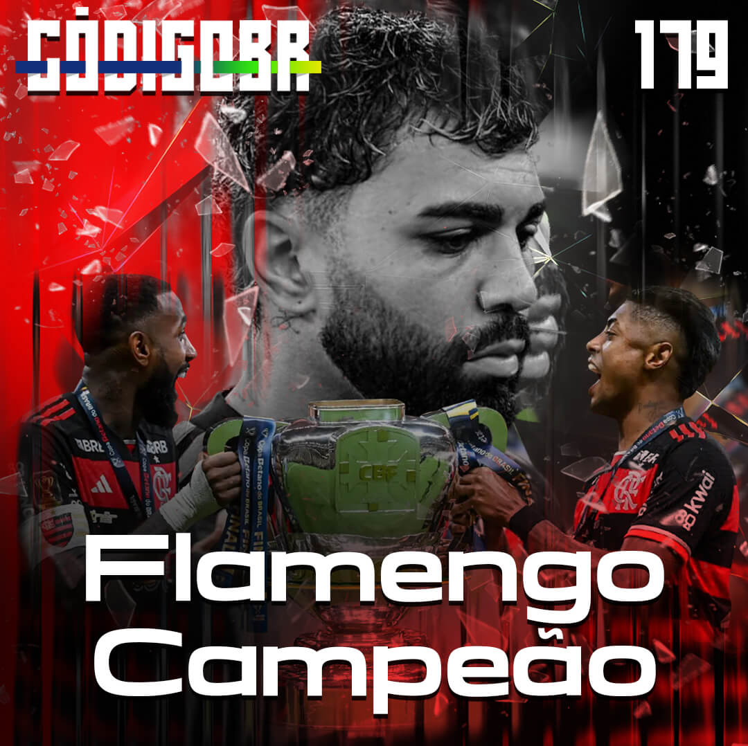 CÓDIGO BR #179 | FLAMENGO PENTACAMPEÃO E DESPEDIDA DE GABIGOL