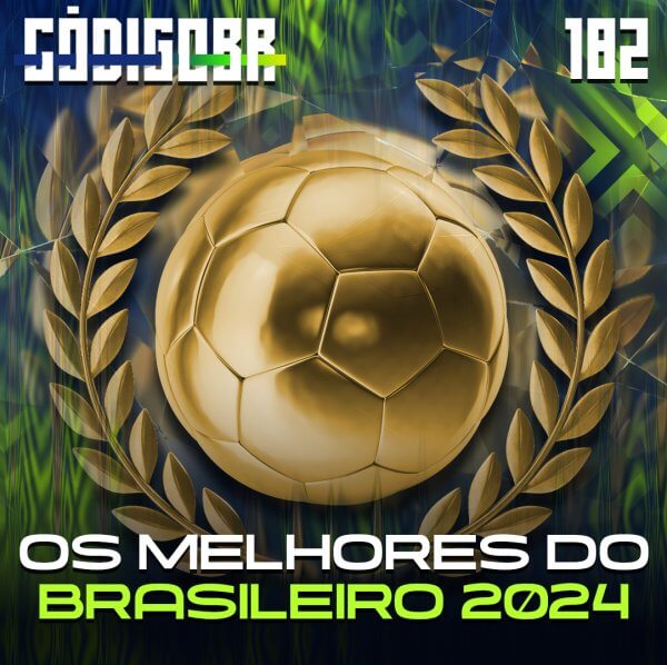 CÓDIGO BR #182 | SELEÇÃO DO BRASILEIRÃO