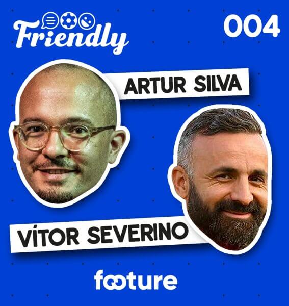 FRIENDLY #04 | VÍTOR SEVERINO