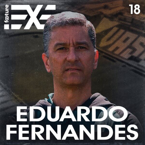 FOOTURE.EXE #18 | EDUARDO FERNANDES